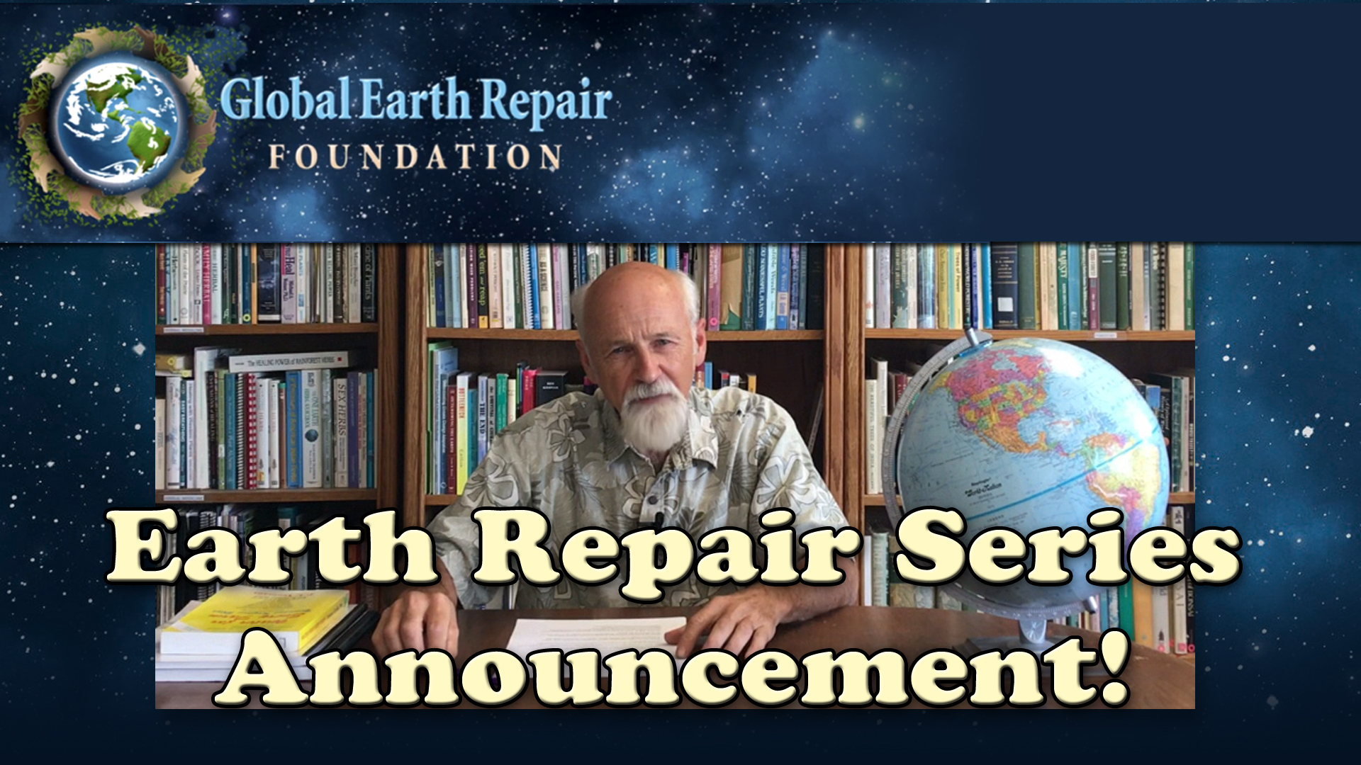 Our Earth Repair Video Series on YouTube Continues - Global Earth ...