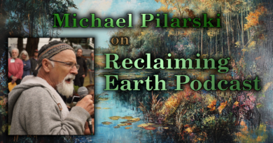 How to Do Ecosystem Restoration – Reclaiming Earth Podcast Episode feat. Michael Pilarski