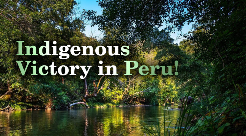 Indigenous Land Rights Victory in Peru