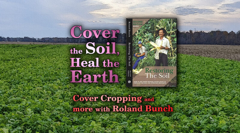 Restoring the Soil with Roland Bunch